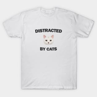 Distracted by Cats T-Shirt